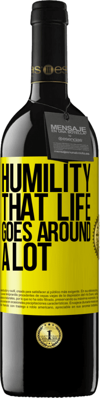 39,95 € | 赤ワイン REDエディション MBE 予約する 謙虚さ、人生はたくさん回る 黄色のラベル. カスタマイズ可能なラベル 予約する 12 月 収穫 2016 Tempranillo