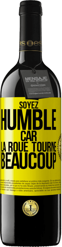 39,95 € Envoi gratuit | Vin rouge Édition RED MBE Réserve Soyez humble, car la roue tourne beaucoup Étiquette Jaune. Étiquette personnalisable Réserve 12 Mois Récolte 2015 Tempranillo