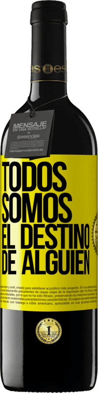 «Todos somos el destino de alguien» Edición RED MBE Reserva
