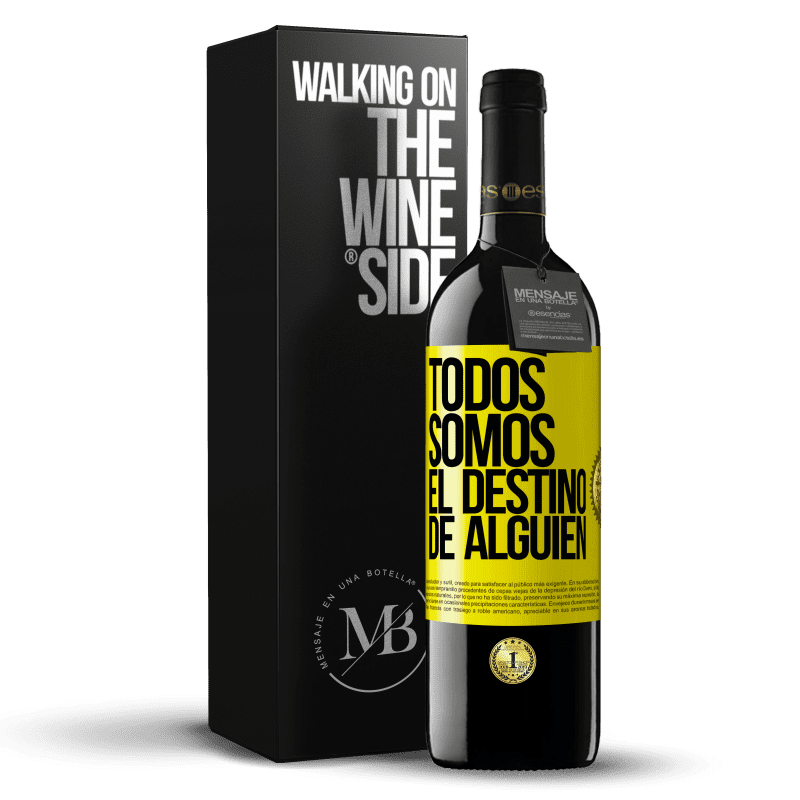 39,95 € Envío gratis | Vino Tinto Edición RED MBE Reserva Todos somos el destino de alguien Etiqueta Amarilla. Etiqueta personalizable Reserva 12 Meses Cosecha 2015 Tempranillo