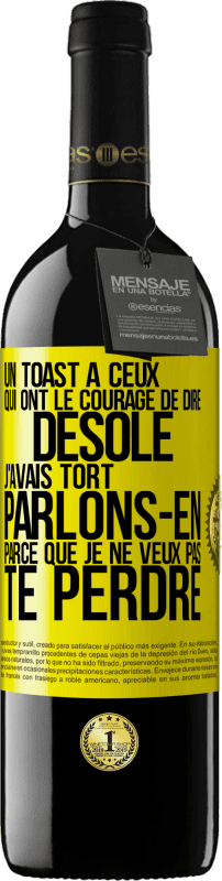 39,95 € | Vin rouge Édition RED MBE Réserve Un toast à ceux qui ont le courage de dire Désolé, j'avais tort. Parlons-en parce que je ne veux pas te perdre Étiquette Jaune. Étiquette personnalisable Réserve 12 Mois Récolte 2015 Tempranillo