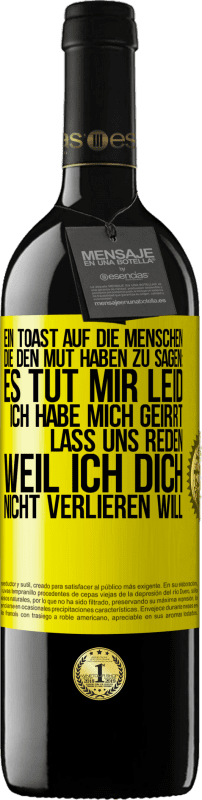 39,95 € | Rotwein RED Ausgabe MBE Reserve Ein Toast auf die Menschen, die den Mut haben zu sagen: Es tut mir Leid, ich habe mich geirrt. Lass uns reden, weil ich dich nic Gelbes Etikett. Anpassbares Etikett Reserve 12 Monate Ernte 2015 Tempranillo