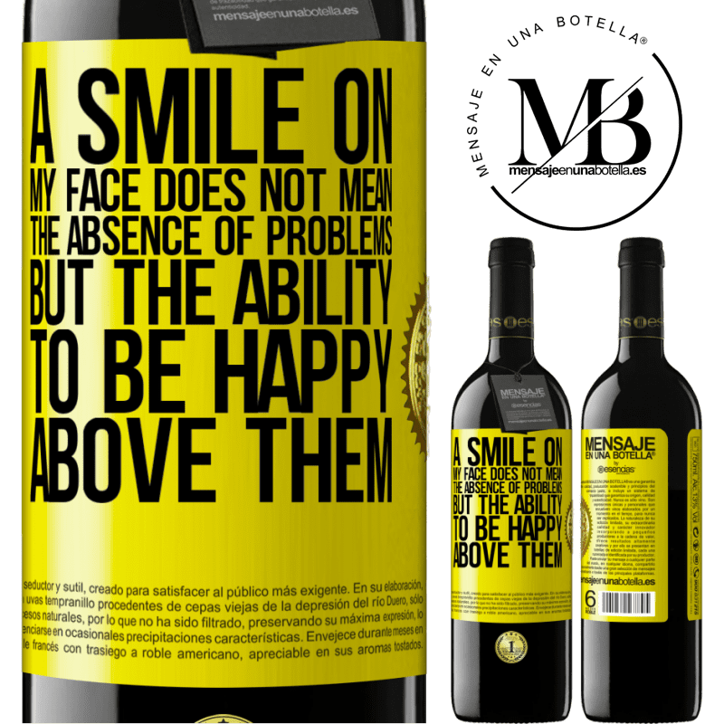 24,95 € Free Shipping | Red Wine RED Edition Crianza 6 Months A smile on my face does not mean the absence of problems, but the ability to be happy above them Yellow Label. Customizable label Aging in oak barrels 6 Months Harvest 2019 Tempranillo