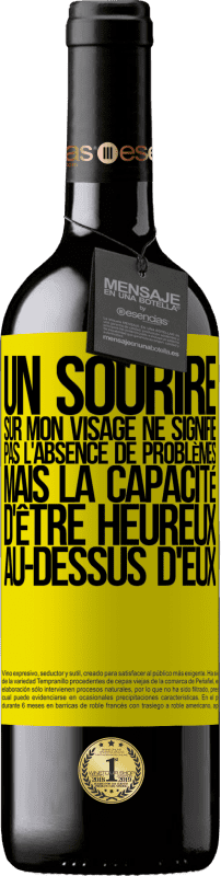 39,95 € Envoi gratuit | Vin rouge Édition RED MBE Réserve Un sourire sur mon visage ne signifie pas l'absence de problèmes, mais la capacité d'être heureux au-dessus d'eux Étiquette Jaune. Étiquette personnalisable Réserve 12 Mois Récolte 2015 Tempranillo