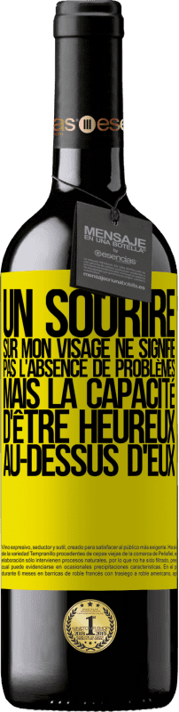 «Un sourire sur mon visage ne signifie pas l'absence de problèmes, mais la capacité d'être heureux au-dessus d'eux» Édition RED MBE Réserve