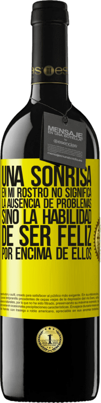 «Una sonrisa en mi rostro no significa la ausencia de problemas, sino la habilidad de ser feliz por encima de ellos» Edición RED MBE Reserva
