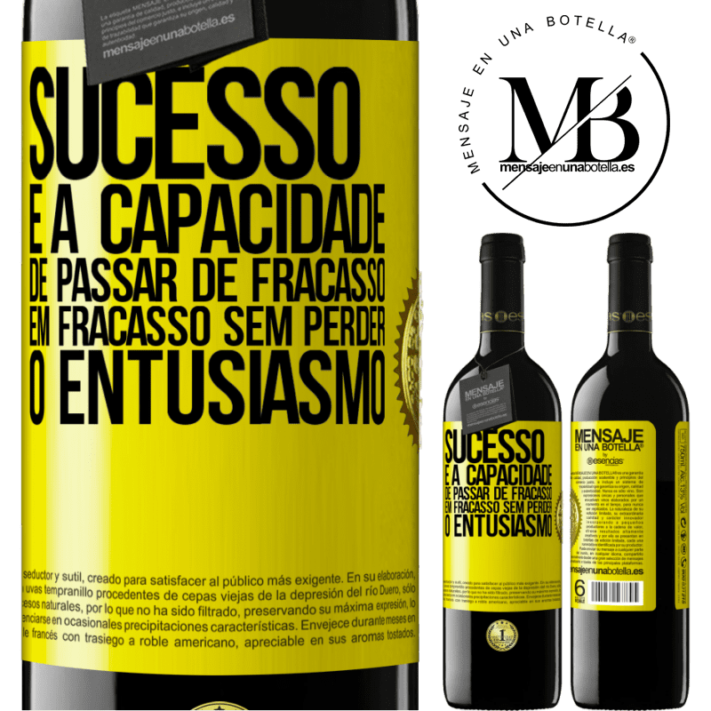 39,95 € Envio grátis | Vinho tinto Edição RED MBE Reserva Sucesso é a capacidade de passar de fracasso em fracasso sem perder o entusiasmo Etiqueta Amarela. Etiqueta personalizável Reserva 12 Meses Colheita 2014 Tempranillo