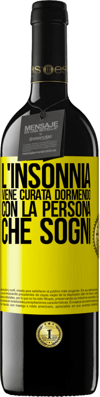 Spedizione Gratuita | Vino rosso Edizione RED MBE Riserva L'insonnia viene curata dormendo con la persona che sogni Etichetta Gialla. Etichetta personalizzabile Riserva 12 Mesi Raccogliere 2014 Tempranillo