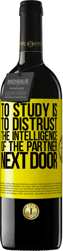 39,95 € 送料無料 | 赤ワイン REDエディション MBE 予約する 勉強することは、隣のパートナーの知性を疑うことです 黄色のラベル. カスタマイズ可能なラベル 予約する 12 月 収穫 2016 Tempranillo