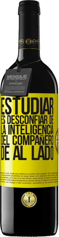 «Estudiar es desconfiar de la inteligencia del compañero de al lado» Edición RED MBE Reserva