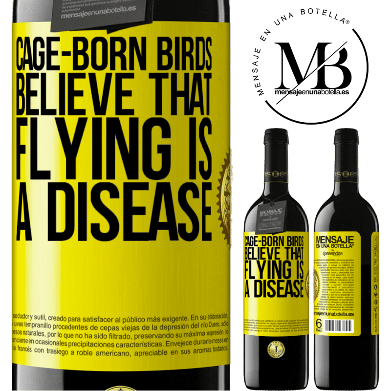 24,95 € Free Shipping | Red Wine RED Edition Crianza 6 Months Cage-born birds believe that flying is a disease Yellow Label. Customizable label Aging in oak barrels 6 Months Harvest 2019 Tempranillo