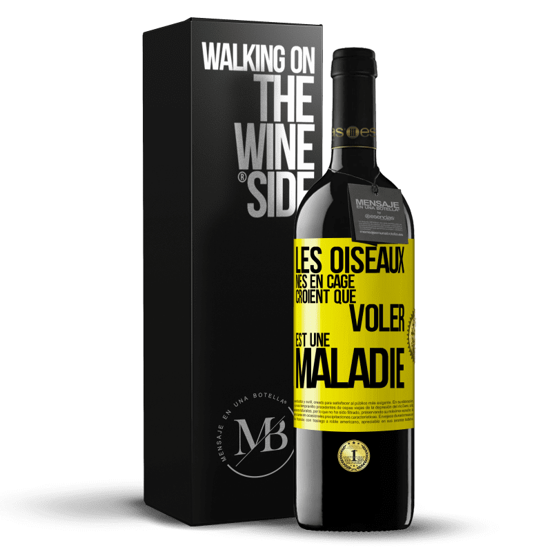 39,95 € Envoi gratuit | Vin rouge Édition RED MBE Réserve Les oiseaux nés en cage croient que voler est une maladie Étiquette Jaune. Étiquette personnalisable Réserve 12 Mois Récolte 2015 Tempranillo