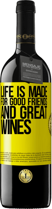 Free Shipping | Red Wine RED Edition MBE Reserve Life is made for good friends and great wines Yellow Label. Customizable label Reserve 12 Months Harvest 2014 Tempranillo