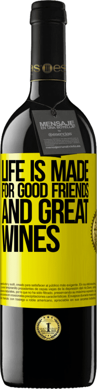39,95 € | Red Wine RED Edition MBE Reserve Life is made for good friends and great wines Yellow Label. Customizable label Reserve 12 Months Harvest 2016 Tempranillo