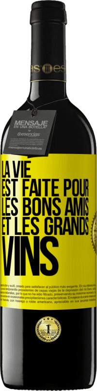39,95 € Envoi gratuit | Vin rouge Édition RED MBE Réserve La vie est faite pour les bons amis et les grands vins Étiquette Jaune. Étiquette personnalisable Réserve 12 Mois Récolte 2016 Tempranillo