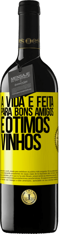 Envio grátis | Vinho tinto Edição RED MBE Reserva A vida é feita para bons amigos e ótimos vinhos Etiqueta Amarela. Etiqueta personalizável Reserva 12 Meses Colheita 2014 Tempranillo