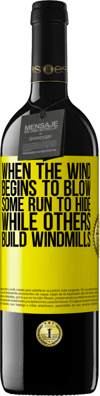 39,95 € | Red Wine RED Edition MBE Reserve When the wind begins to blow, some run to hide, while others build windmills Yellow Label. Customizable label Reserve 12 Months Harvest 2015 Tempranillo