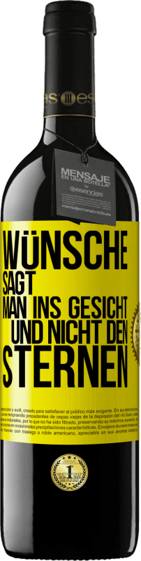 39,95 € | Rotwein RED Ausgabe MBE Reserve Wünsche sagt man ins Gesicht und nicht den Sternen Gelbes Etikett. Anpassbares Etikett Reserve 12 Monate Ernte 2015 Tempranillo