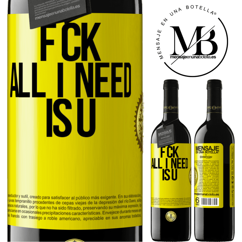 24,95 € Free Shipping | Red Wine RED Edition Crianza 6 Months F CK. All I need is U Yellow Label. Customizable label Aging in oak barrels 6 Months Harvest 2019 Tempranillo