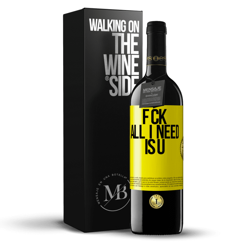 39,95 € Free Shipping | Red Wine RED Edition MBE Reserve F CK. All I need is U Yellow Label. Customizable label Reserve 12 Months Harvest 2014 Tempranillo