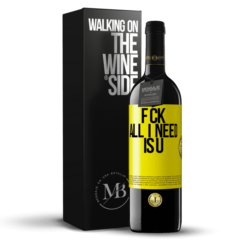 39,95 € Free Shipping | Red Wine RED Edition MBE Reserve F CK. All I need is U Yellow Label. Customizable label Reserve 12 Months Harvest 2015 Tempranillo