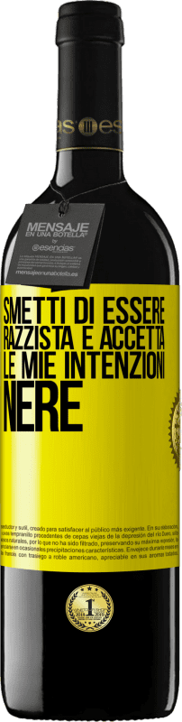 «Smetti di essere razzista e accetta le mie intenzioni nere» Edizione RED MBE Riserva