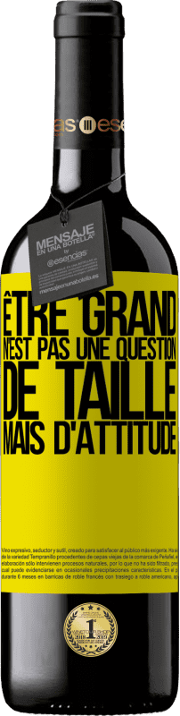 39,95 € Envoi gratuit | Vin rouge Édition RED MBE Réserve Être grand n'est pas une question de taille, mais d'attitude Étiquette Jaune. Étiquette personnalisable Réserve 12 Mois Récolte 2014 Tempranillo