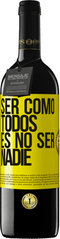 39,95 € Envío gratis | Vino Tinto Edición RED MBE Reserva Ser como todos es no ser nadie Etiqueta Amarilla. Etiqueta personalizable Reserva 12 Meses Cosecha 2016 Tempranillo