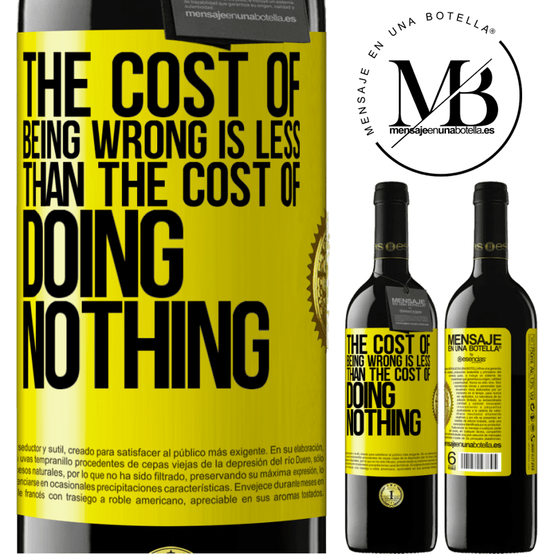 24,95 € Free Shipping | Red Wine RED Edition Crianza 6 Months The cost of being wrong is less than the cost of doing nothing Yellow Label. Customizable label Aging in oak barrels 6 Months Harvest 2019 Tempranillo