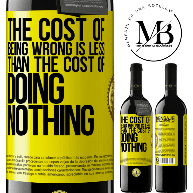 39,95 € Free Shipping | Red Wine RED Edition MBE Reserve The cost of being wrong is less than the cost of doing nothing Yellow Label. Customizable label Reserve 12 Months Harvest 2014 Tempranillo