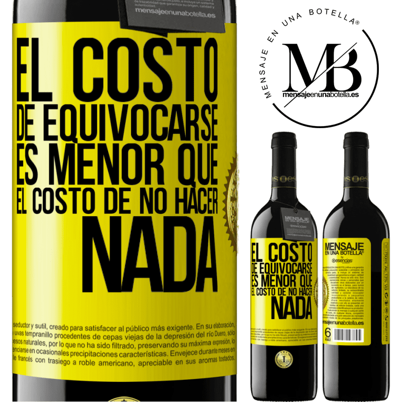 39,95 € Envío gratis | Vino Tinto Edición RED MBE Reserva El costo de equivocarse es menor que el costo de no hacer nada Etiqueta Amarilla. Etiqueta personalizable Reserva 12 Meses Cosecha 2014 Tempranillo