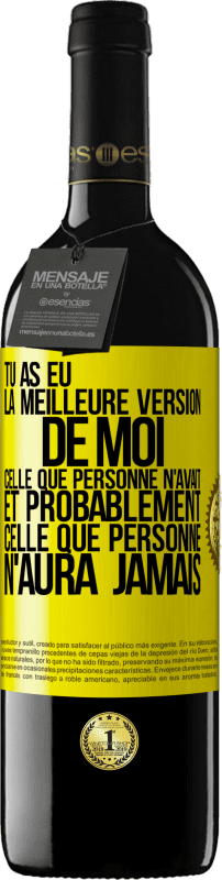 39,95 € | Vin rouge Édition RED MBE Réserve Tu as eu la meilleure version de moi celle que personne n'avait et probablement celle que personne n'aura jamais Étiquette Jaune. Étiquette personnalisable Réserve 12 Mois Récolte 2015 Tempranillo