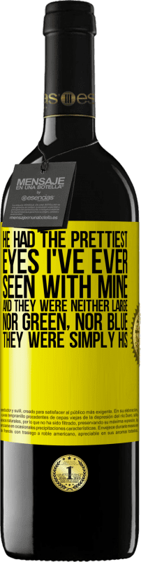 39,95 € | Красное вино Издание RED MBE Бронировать У него были самые красивые глаза, которые я когда-либо видел своими. И они не были ни большими, ни зелеными, ни синими. Они Желтая этикетка. Настраиваемая этикетка Бронировать 12 Месяцы Урожай 2014 Tempranillo