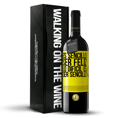 «Es sencillo ser feliz, lo difícil es ser sencillo» Edición RED MBE Reserva