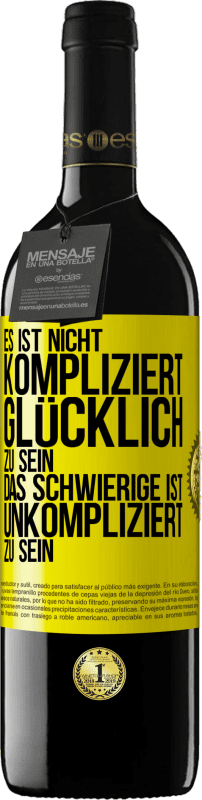 «Es ist nicht kompliziert, glücklich zu sein, das Schwierige ist, unkompliziert zu sein» RED Ausgabe MBE Reserve