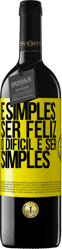 «É simples ser feliz, o difícil é ser simples» Edição RED MBE Reserva