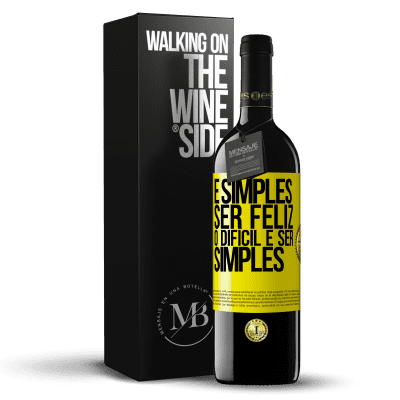 «É simples ser feliz, o difícil é ser simples» Edição RED MBE Reserva