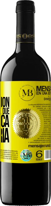 «Eres la excepción a todo eso que dije que nunca haría» Edición RED MBE Reserva