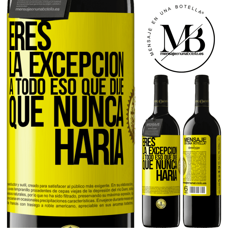 39,95 € Envío gratis | Vino Tinto Edición RED MBE Reserva Eres la excepción a todo eso que dije que nunca haría Etiqueta Amarilla. Etiqueta personalizable Reserva 12 Meses Cosecha 2015 Tempranillo