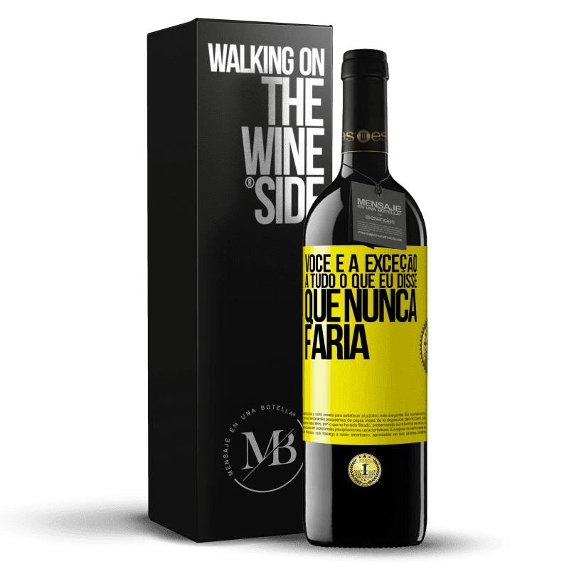 39,95 € Envio grátis | Vinho tinto Edição RED MBE Reserva Você é a exceção a tudo o que eu disse que nunca faria Etiqueta Amarela. Etiqueta personalizável Reserva 12 Meses Colheita 2016 Tempranillo