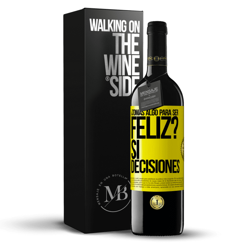 39,95 € Envío gratis | Vino Tinto Edición RED MBE Reserva ¿Tomas algo para ser feliz? Sí, decisiones Etiqueta Amarilla. Etiqueta personalizable Reserva 12 Meses Cosecha 2016 Tempranillo