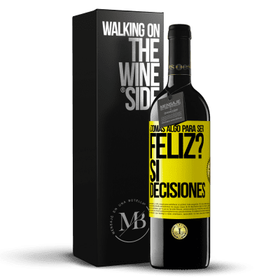 «¿Tomas algo para ser feliz? Sí, decisiones» Edición RED MBE Reserva