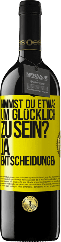 Kostenloser Versand | Rotwein RED Ausgabe MBE Reserve nimmst du etwas, um glücklich zu sein? Ja, Entscheidungen Gelbes Etikett. Anpassbares Etikett Reserve 12 Monate Ernte 2014 Tempranillo