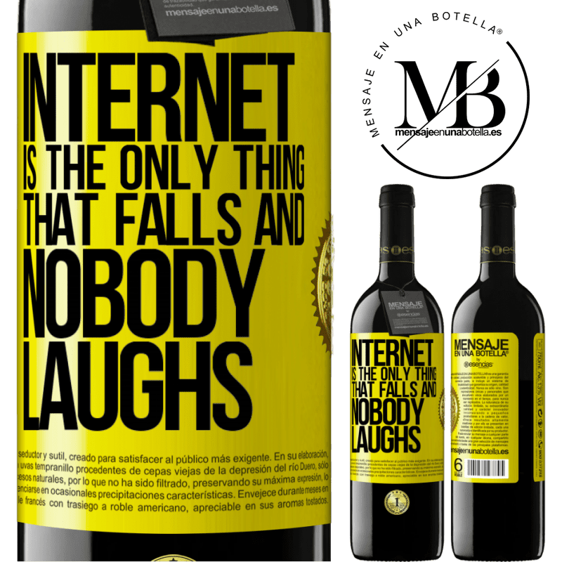 24,95 € Free Shipping | Red Wine RED Edition Crianza 6 Months Internet is the only thing that falls and nobody laughs Yellow Label. Customizable label Aging in oak barrels 6 Months Harvest 2019 Tempranillo