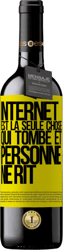 39,95 € Envoi gratuit | Vin rouge Édition RED MBE Réserve Internet est la seule chose qui tombe et personne ne rit Étiquette Jaune. Étiquette personnalisable Réserve 12 Mois Récolte 2016 Tempranillo