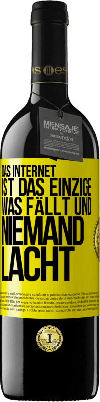 39,95 € | Rotwein RED Ausgabe MBE Reserve Das Internet ist das einzige, was fällt und niemand lacht Gelbes Etikett. Anpassbares Etikett Reserve 12 Monate Ernte 2014 Tempranillo