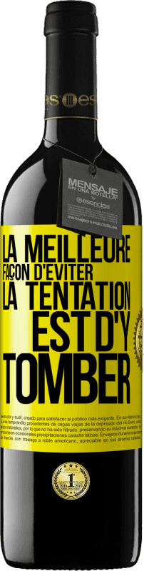 39,95 € | Vin rouge Édition RED MBE Réserve La meilleure façon d'éviter la tentation est d'y tomber Étiquette Jaune. Étiquette personnalisable Réserve 12 Mois Récolte 2014 Tempranillo