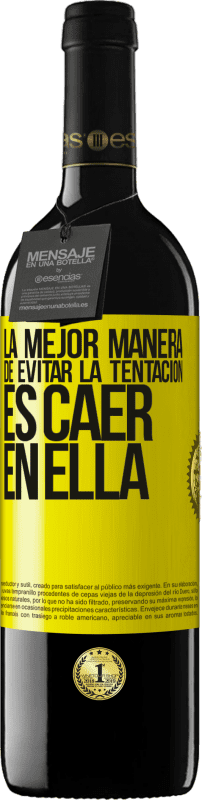 «La mejor manera de evitar la tentación es caer en ella» Edición RED MBE Reserva