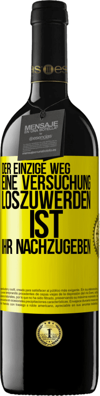 39,95 € | Rotwein RED Ausgabe MBE Reserve Der einzige Weg, eine Versuchung loszuwerden, ist, ihr nachzugeben Gelbes Etikett. Anpassbares Etikett Reserve 12 Monate Ernte 2014 Tempranillo