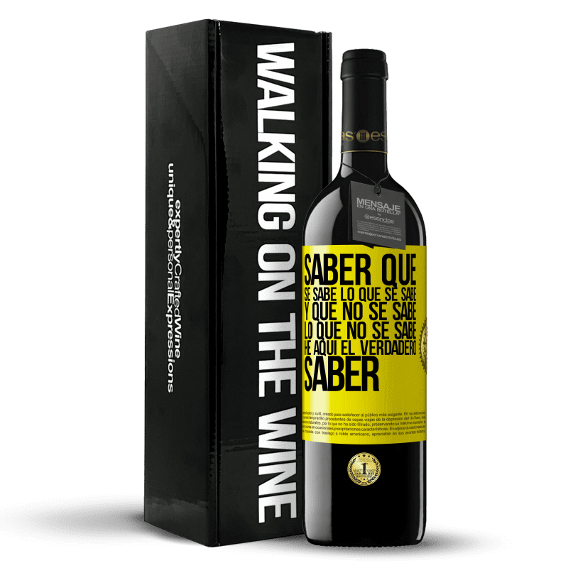 39,95 € Envío gratis | Vino Tinto Edición RED MBE Reserva Saber que se sabe lo que se sabe y que no se sabe lo que no se sabe he aquí el verdadero saber Etiqueta Amarilla. Etiqueta personalizable Reserva 12 Meses Cosecha 2016 Tempranillo